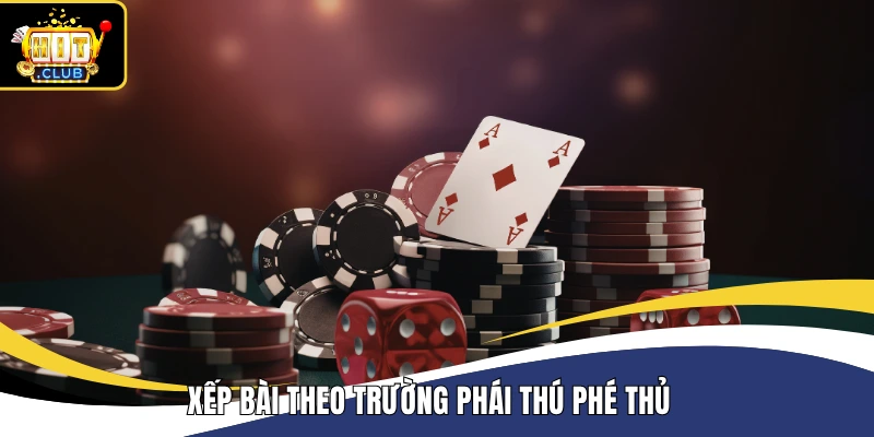 Xếp bài theo trường phái Thú phé thủ 