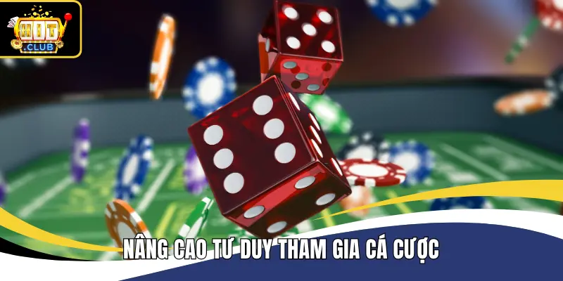 Nâng cao tư duy tham gia cá cược