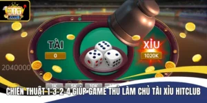 Chiến Thuật 1-3-2-4 Giúp Game Thủ Làm Chủ Tài Xỉu Hitclub