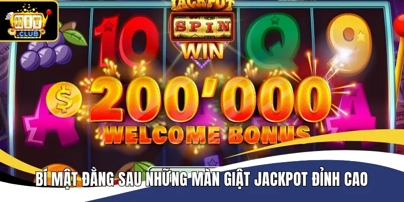 Bí mật đằng sau những màn nổ hũ đỉnh cao