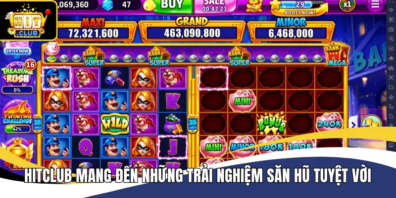 Nổ hũ Hitclub luôn mang tới những trải nghiệm tuyệt với