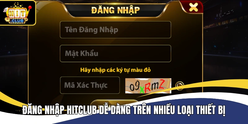 Đăng nhập Hitclub dễ dàng trên nhiều loại thiết bị
