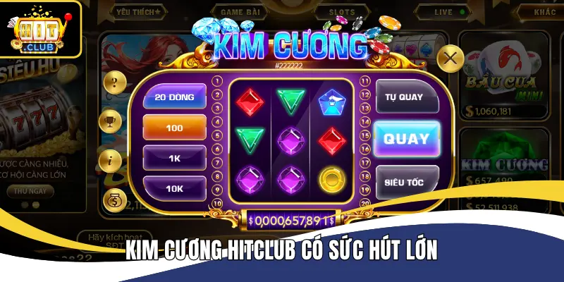 Kim Cương Hitclub có sức hút lớn