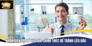 Nhận Diện Đại Lý Hitclub Chính Thức Để Tránh Lừa Đảo