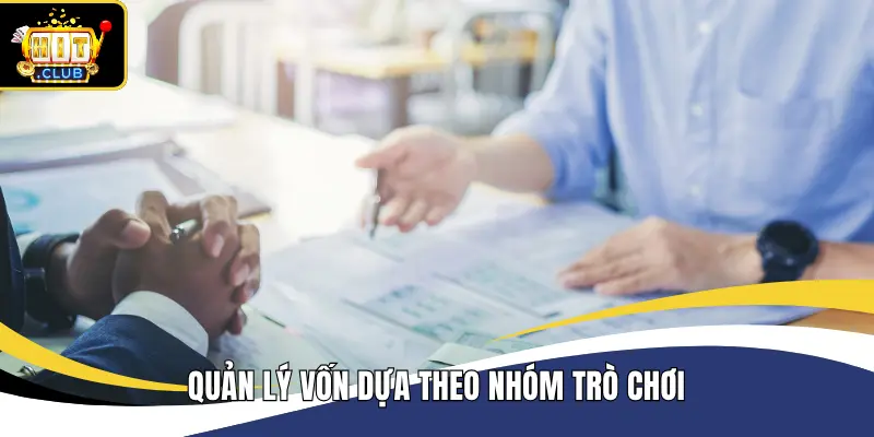 Quản lý vốn dựa theo nhóm trò chơi