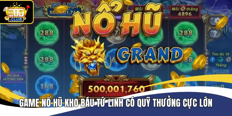Kho Báu Tứ Linh có quỹ thưởng lớn