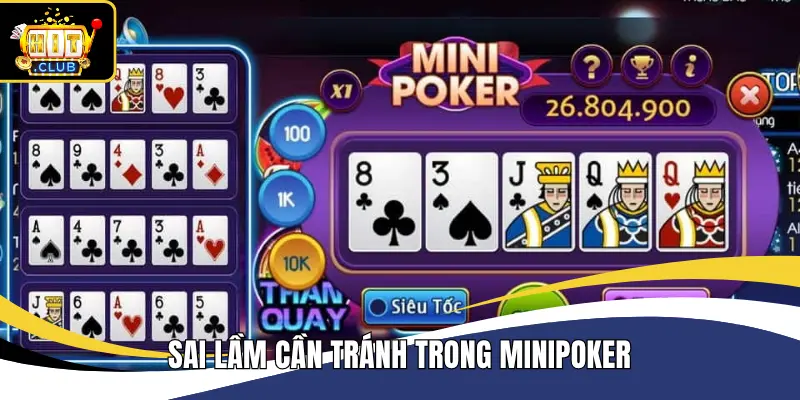 Sai lầm cần tránh trong Minipoker 
