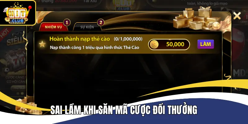 Sai lầm khi săn mã cược đổi thưởng