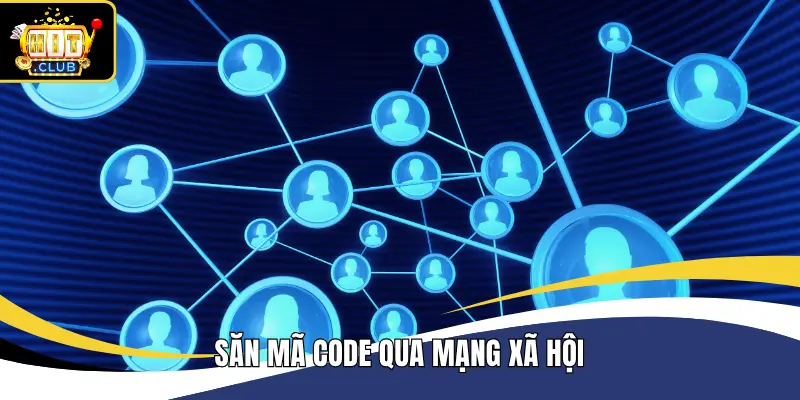 Săn mã code qua mạng xã hội