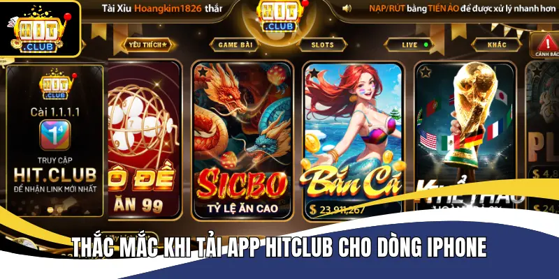 Thắc mắc khi tải app Hitclub cho dòng iPhone